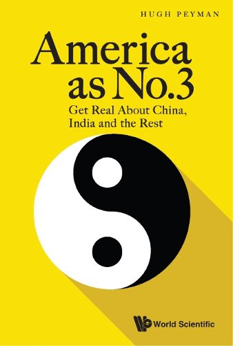 Cover image for America As No.3: Get Real About China, India And The Rest