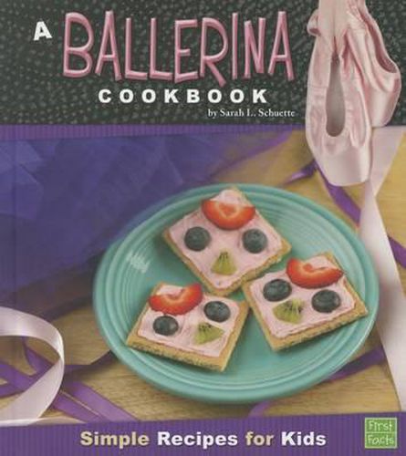 A Ballerina Cookbook: Simple Recipes for Kids