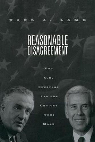 Cover image for Reasonable Disagreement: Two U.S. Senators and the Choices They Make