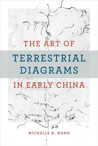 The Art of Terrestrial Diagrams in Early China