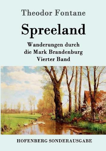 Cover image for Spreeland: Wanderungen durch die Mark Brandenburg Vierter Band