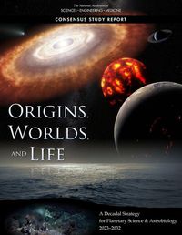 Cover image for Origins, Worlds, and Life: A Decadal Strategy for Planetary Science and Astrobiology 2023-2032