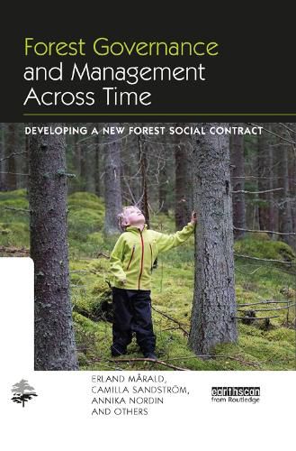 Cover image for Forest Governance and Management Across Time: Developing a New Forest Social Contract