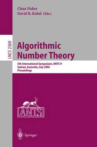 Cover image for Algorithmic Number Theory: 5th International Symposium, ANTS-V, Sydney, Australia, July 7-12, 2002. Proceedings