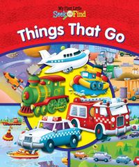 Cover image for Things That Go: My First Little Seek and Find