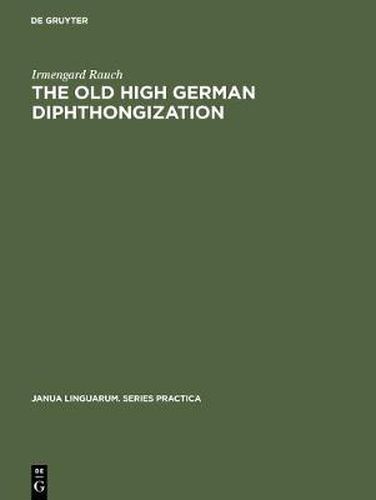 Cover image for The old high German diphthongization: A description of a phonemic change