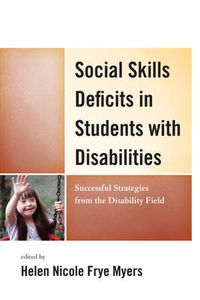 Cover image for Social Skills Deficits in Students with Disabilities: Successful Strategies from the Disabilities Field