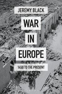 Cover image for War in Europe: 1450 to the Present