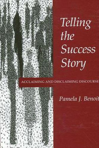 Cover image for Telling the Success Story: Acclaiming and Disclaiming Discourse