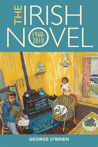 The Irish Novel 1960-2010