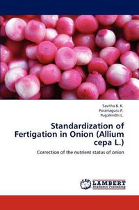 Cover image for Standardization of Fertigation in Onion (Allium Cepa L.)