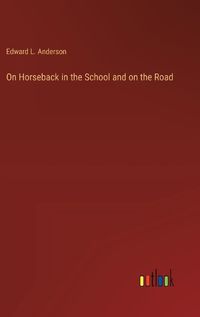 Cover image for On Horseback in the School and on the Road