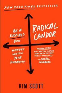 Cover image for Radical Candor: Fully Revised & Updated Edition: Be a Kick-Ass Boss Without Losing Your Humanity
