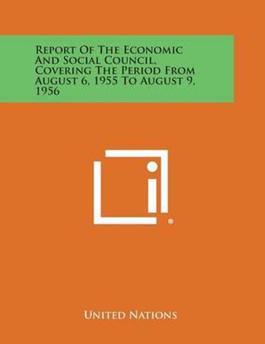 Report of the Economic and Social Council, Covering the Period from August 6, 1955 to August 9, 1956