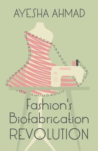 Cover image for Fashion's Biofabrication Revolution