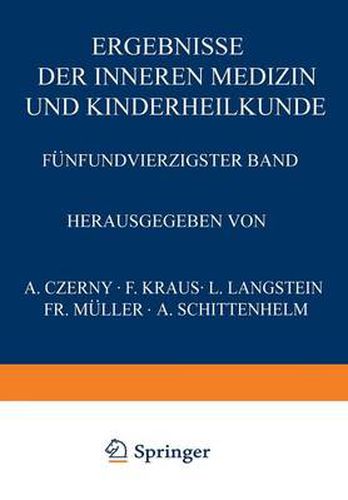 Ergebnisse Der Inneren Medizin Und Kinderheilkunde: Funfundvierzigster Band