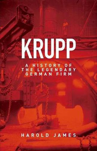 Cover image for Krupp: A History of the Legendary German Firm