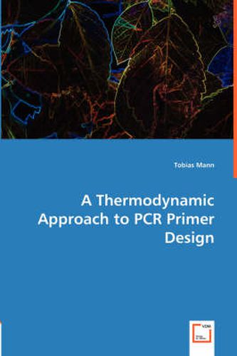 Cover image for A Thermodynamic Approach to PCR Primer Design