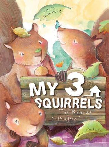 Cover image for My 3 Squirrels, The Rescue with a Twist