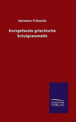 Cover image for Kurzgefasste griechische Schulgrammatik