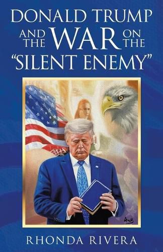 Cover image for Donald Trump and the War on the Silent Enemy