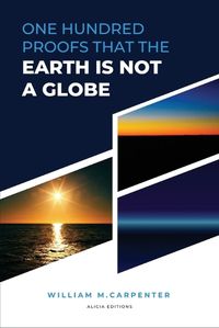 Cover image for 100 Proofs That Earth Is Not A Globe