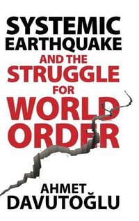 Cover image for Systemic Earthquake and the Struggle for World Order: Exclusive Populism versus Inclusive Democracy