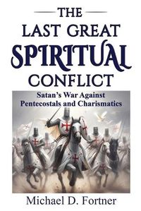 Cover image for The Last Great Spiritual Conflict