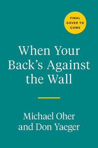 Cover image for When Your Back's Against the Wall