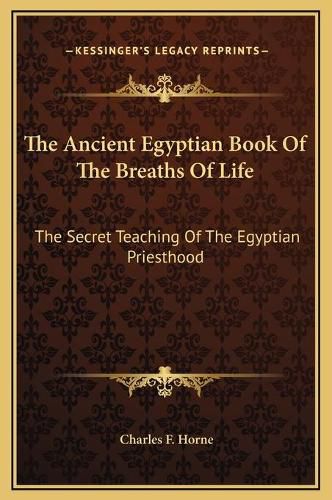 The Ancient Egyptian Book of the Breaths of Life: The Secret Teaching of the Egyptian Priesthood