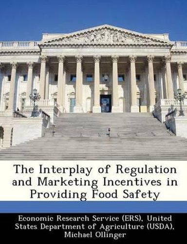 Cover image for The Interplay of Regulation and Marketing Incentives in Providing Food Safety