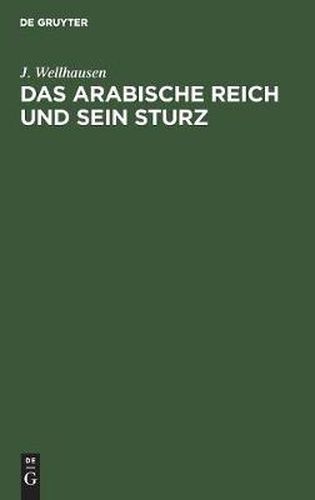 Das arabische Reich und sein Sturz