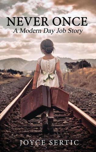 Cover image for Never Once: A Modern Day Job Story