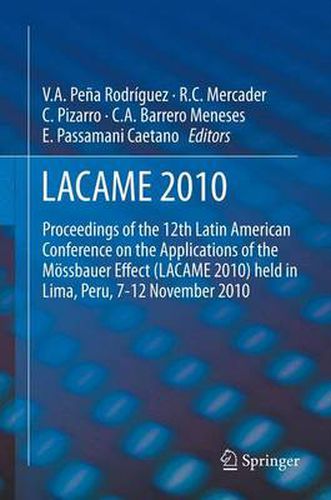 Cover image for LACAME 2010: Proceedings of the 12th Latin American Conference on the Applications of the Moessbauer Effect (LACAME 2010) held in Lima, Peru, 7-12 November 2010