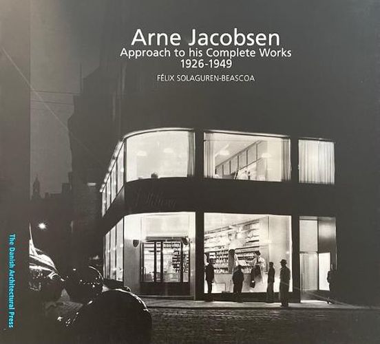 Cover image for Arne Jacobsen: Approach to His Complete Works 1926 - 1949