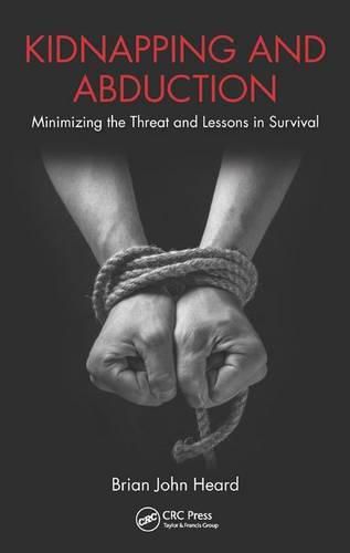 Cover image for Kidnapping and Abduction: Minimizing the Threat and Lessons in Survival