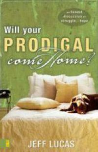 Cover image for Will Your Prodigal Come Home