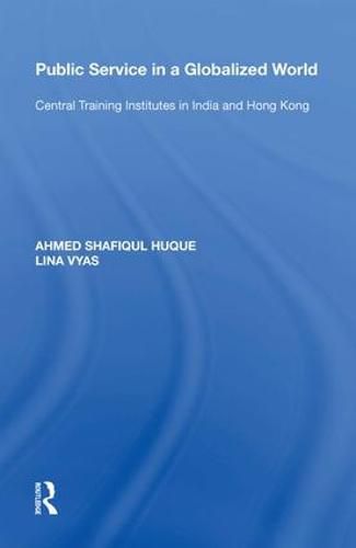 Cover image for Public Service in a Globalized World: Central Training Institutes in India and Hong Kong