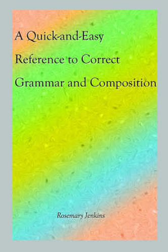 Cover image for A Quick-and-Easy Reference to Correct Grammar and Composition