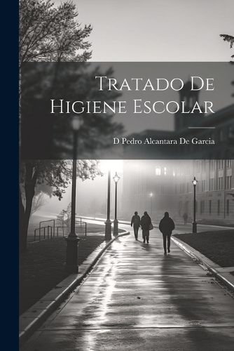 Cover image for Tratado De Higiene Escolar