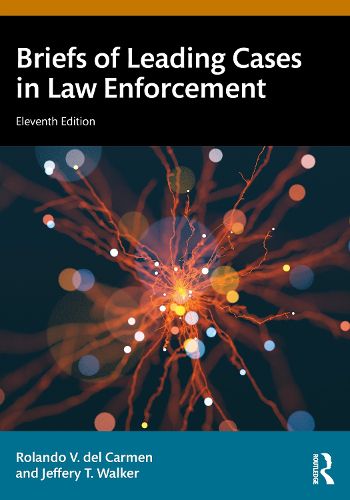 Briefs of Leading Cases in Law Enforcement