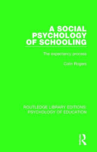 Cover image for A Social Psychology of Schooling: The Expectancy Process