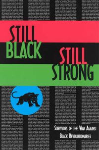 Cover image for Still Black, Still Strong: Survivors of the War Against Black Revolutionaries