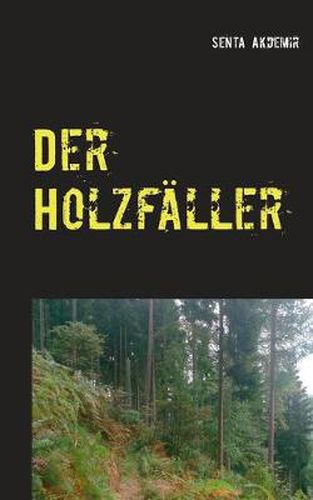 Cover image for Der Holzfaller: Kriminalromanze aus Esslingen am Neckar