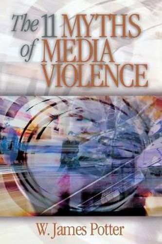 Cover image for The 11 Myths of Media Violence