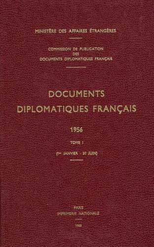 Cover image for Documents Diplomatiques Francais: 1956 - Tome I (1er Janvier - 30 Juin)