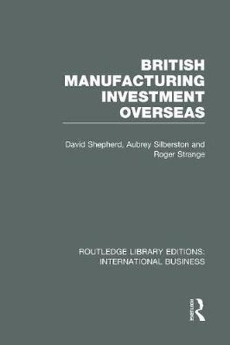 Cover image for British Manufacturing Investment Overseas (RLE International Business)