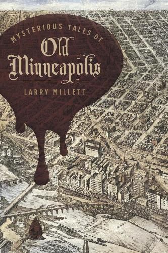 Cover image for Mysterious Tales of Old Minneapolis