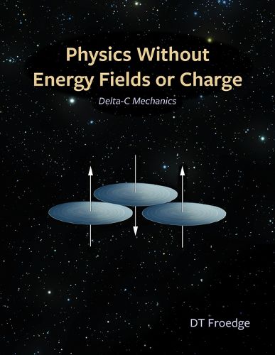 Cover image for Physics without Energy Fields or Charge