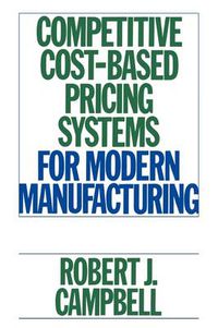 Cover image for Competitive Cost-Based Pricing Systems for Modern Manufacturing